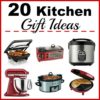 20 Kitchen Gift Ideas- Gift Guide for Busy Home Cooks