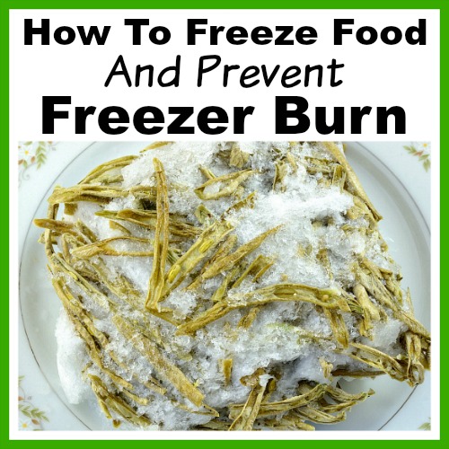 How to Freeze Food and Prevent Freezer Burn- If you let food get freezer burned, you're wasting money. Reduce your food waste and save money by learning how to freeze food and prevent freezer burn! | money saving tips and tricks, freezer burned food, effectively use your freezer, frugal living, frugality, reduce food waste, stretch your grocery budget