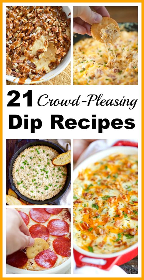 21 Crowd-Pleasing Dip Recipes- Great Appetizers for Parties!