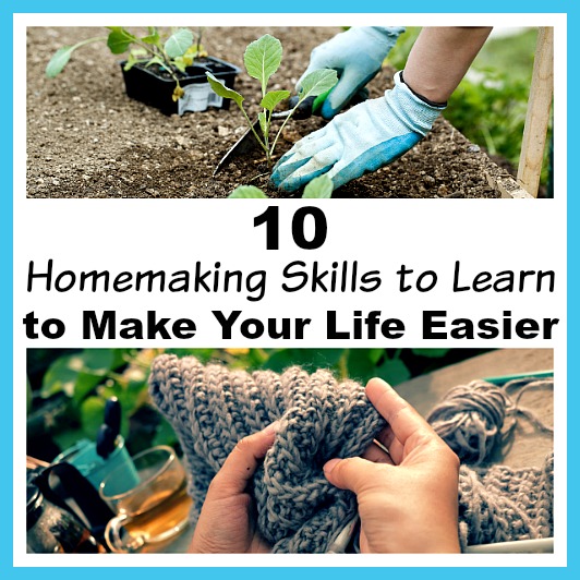 10 Homemaking Skills to Learn to Make Your Life Easier- When caring for your family, some basic skills make everyday life so much easier, and can save you money! Here are 10 homemaking skills to learn to make your life easier! | home management, homemaker, stay at home mom, sahm, life skills, frugal living, money saving tips,