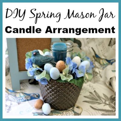 DIY Spring Mason Jar Candle Arrangement