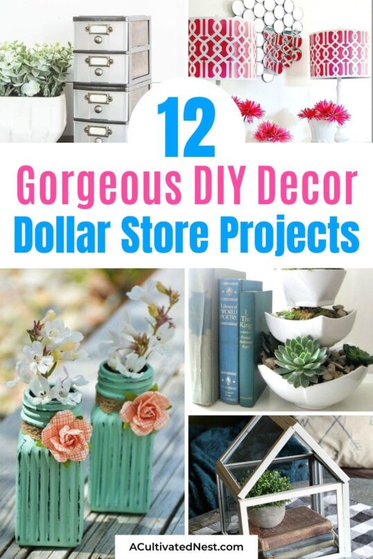 12 DIY Dollar Store Home Decorating Projects- A Cultivated Nest