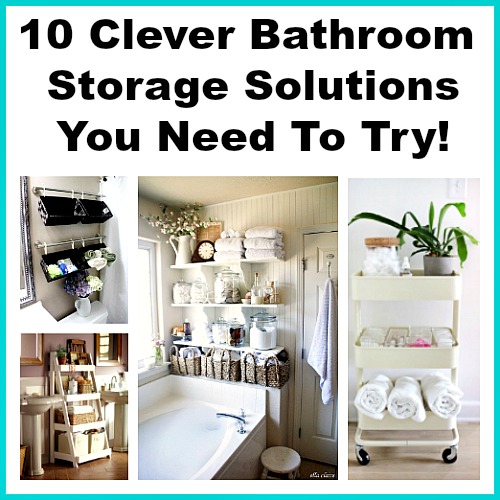 Bathroom Storage Solutions - 10 Clever Ideas You Need To Try