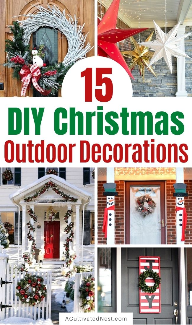 15 Easy DIY Outdoor Christmas Decorating Ideas- Make your home look beautiful on a budget this Christmas with these 15 easy DIY outdoor Christmas decorating ideas! | #ChristmasDecorations #Christmas #ChristmasDecor #ChristmasDIY #ACultivatedNest