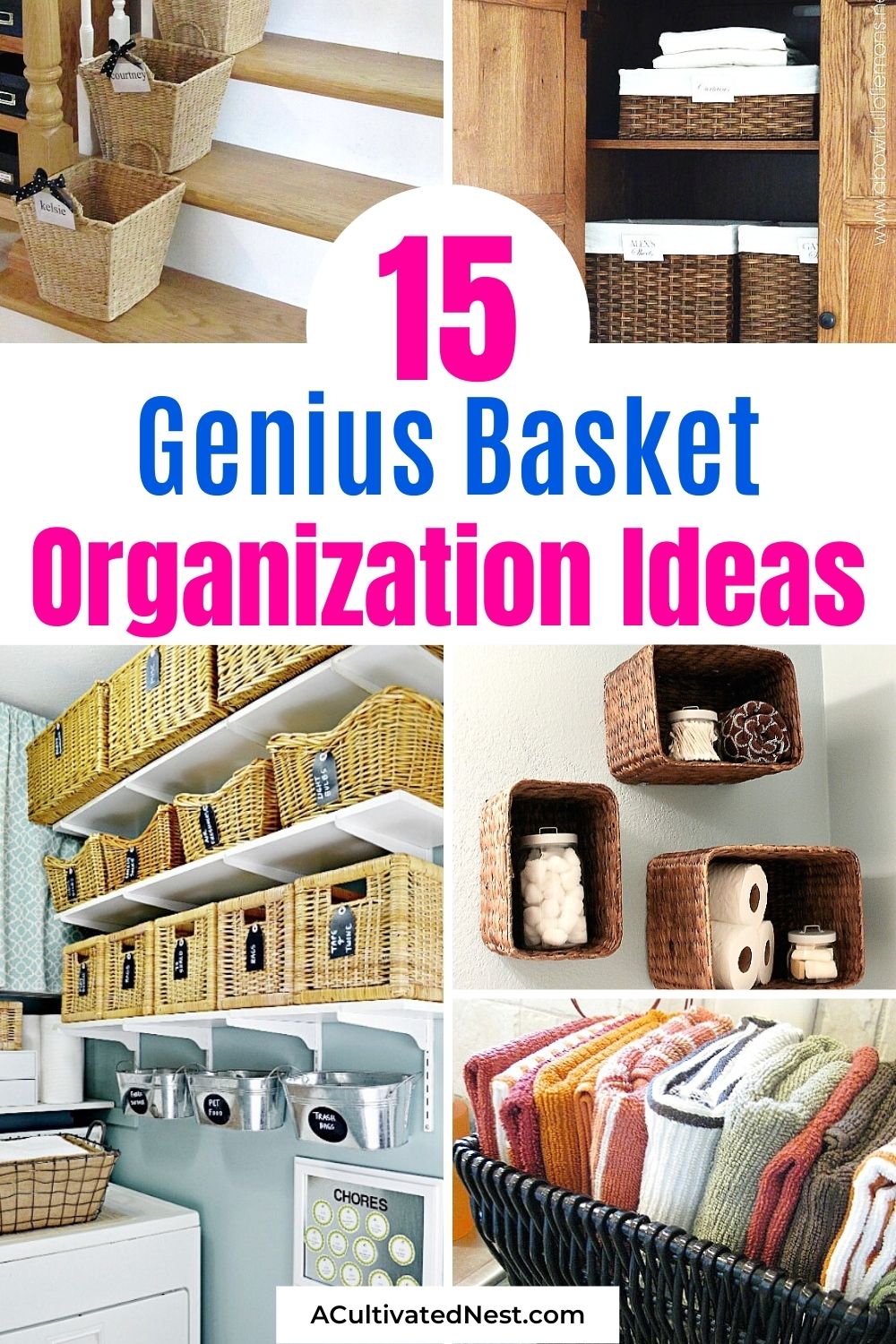 15 Pretty Ways To Organize With Baskets- If you want an easy, frugal, and beautiful way to organize your home, then you should use baskets! Check out these clever basket organization solutions for ideas! | #organizingTips #homeOrganization #organize #organization #ACultivatedNest