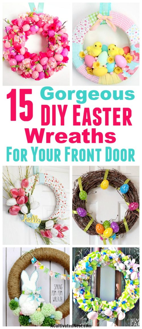 15 Gorgeous DIY Easter Wreaths- A Cultivated Nest