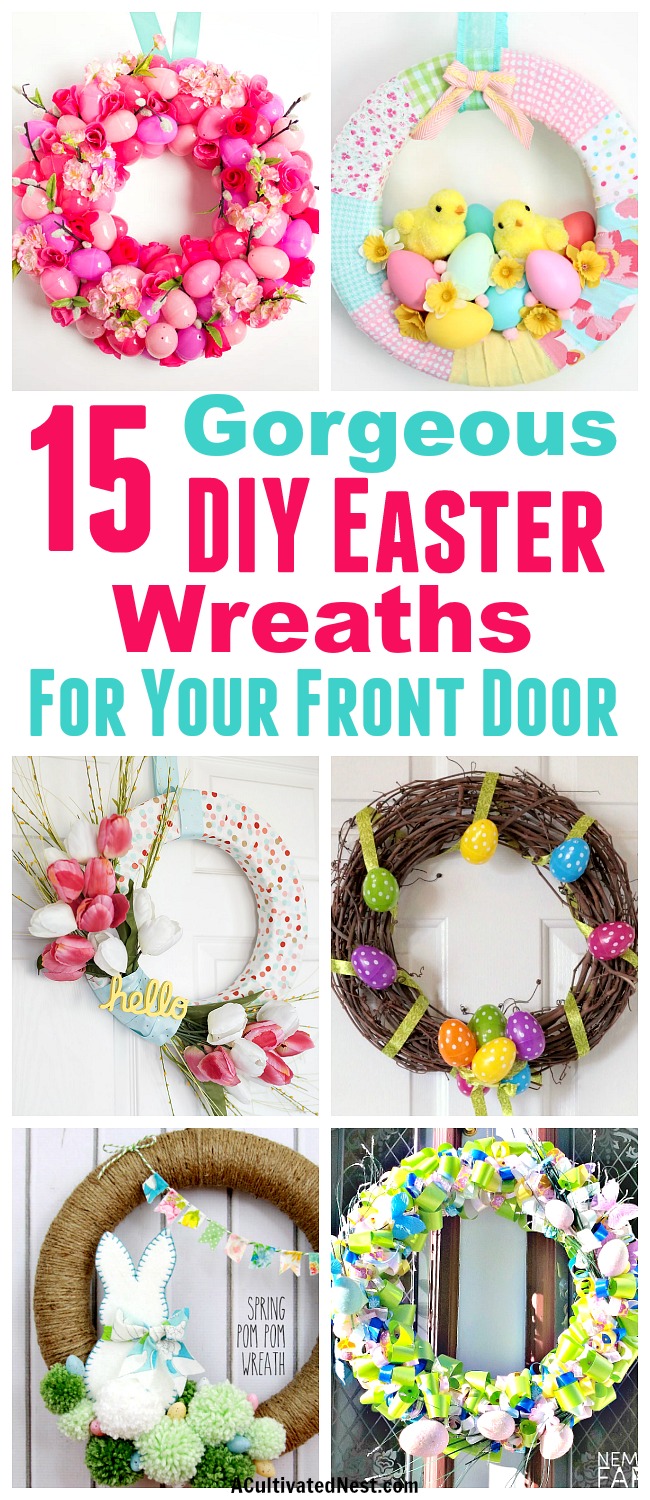 15 Gorgeous DIY Easter Wreaths- The best way to brighten up your home for Easter is with a beautiful wreath on your front door. Skip the store and make your own spring wreath for less by following these tutorials for DIY Easter wreaths! There are so many cute ones to choose from! | spring, flowers, chick, eggs, front door decor, Easter decorations, tutorials, #Easter #diy #wreath #craft