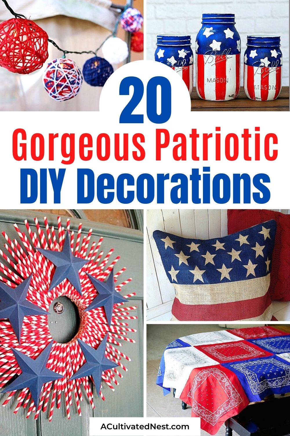 20 Creative Patriotic DIY Home Décor Projects- If you want to add a fun and festive patriotic touch to your home for Memorial Day or the Fourth of July, then you need to check out these patriotic DIY home decor projects! | #fourthOfJuly #memorialDay #patrioticDecor #diyProjects #ACultivatedNest