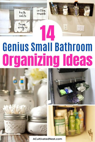 14 Fantastic Small Bathroom Organizing Ideas- A Cultivated Nest