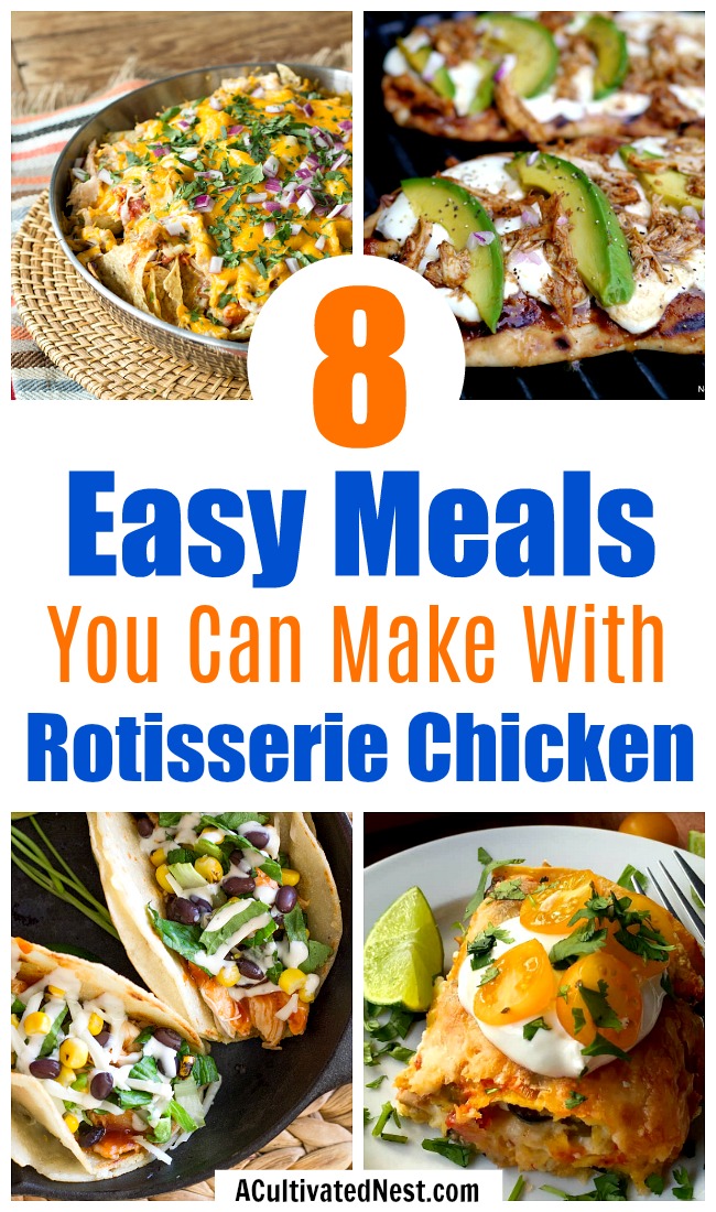 8 Easy Meals You Can Make With Rotisserie Chicken