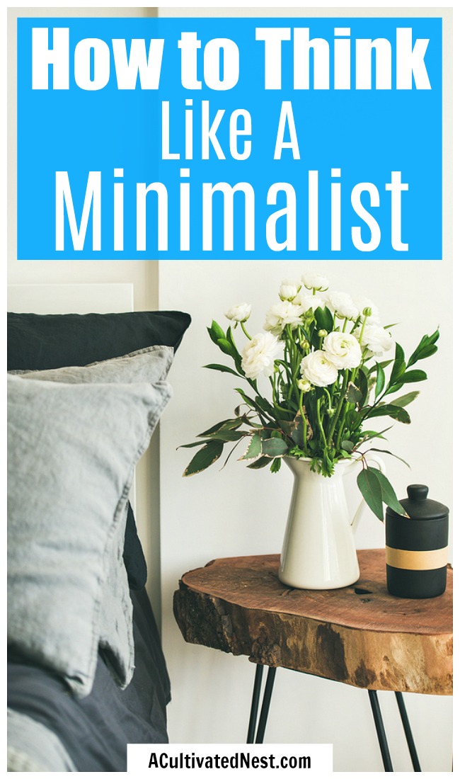 How to Think Like a Minimalist- Minimalism is a very rewarding lifestyle, but it can be tricky to transition into without any help. Luckily, this article will tell you all you need to know about minimalism and how to think like a minimalist! | #minimalist #minimalism #lifestyle #simpleLiving #frugalLiving
