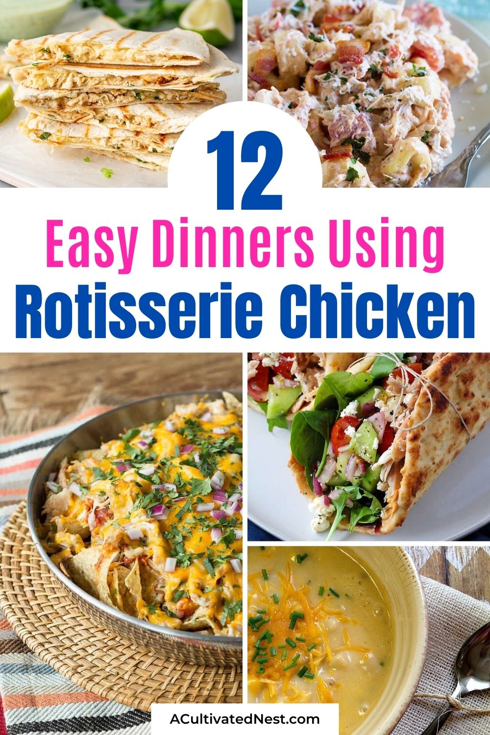 12 Easy Meals You Can Make With Rotisserie Chicken