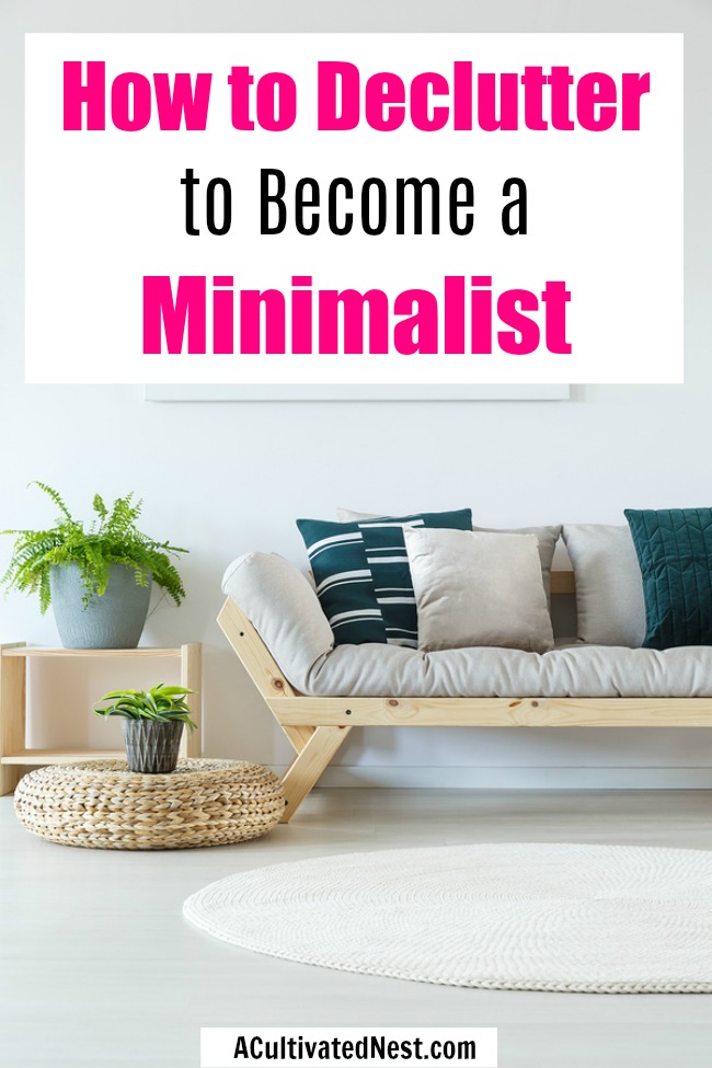 How to Declutter for a Minimalist Life- If you want to be a minimalist, then you need to declutter your home and your life! Here is how to declutter for a minimalist life! | #minimalist #minimalism #decluttering #declutter #lifestyle