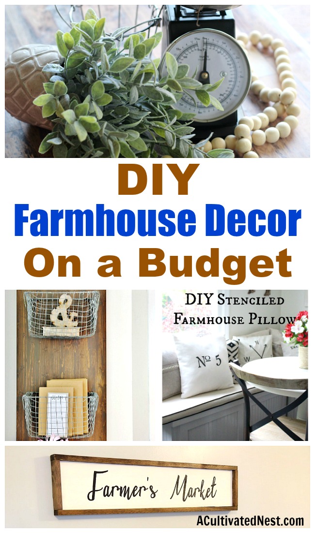 Farmhouse Decorating on a Budget: Thrifty Tips- There's no need to spend hundreds on farmhouse style decor for your home. Instead, check out these thrifty ideas for farmhouse decorating on a budget! | #farmhouse #farmhouseDecor #farmhouseStyle #DIY #diyProject #fixerUpper #saveMoney #moneySavingTips #frugalLiving #frugal #ACultivatedNest