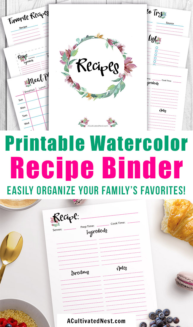 Printable Recipe Binder: Watercolor- Get your family's favorite recipes organized with ease with the help of this handy printable recipe binder! It comes with 50+ printables to make it easy to organize all your recipes in the way that works best for you! | #printable #food #recipeBinder #kitchenBinder #recipes #organizing #organize #organization #organizingTips #ACultivatedNest