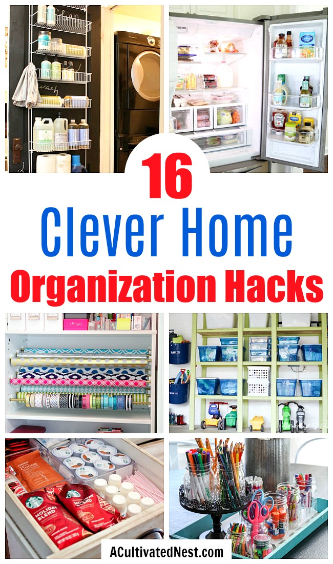 16 Genius Home Organization Hacks- A Cultivated Nest