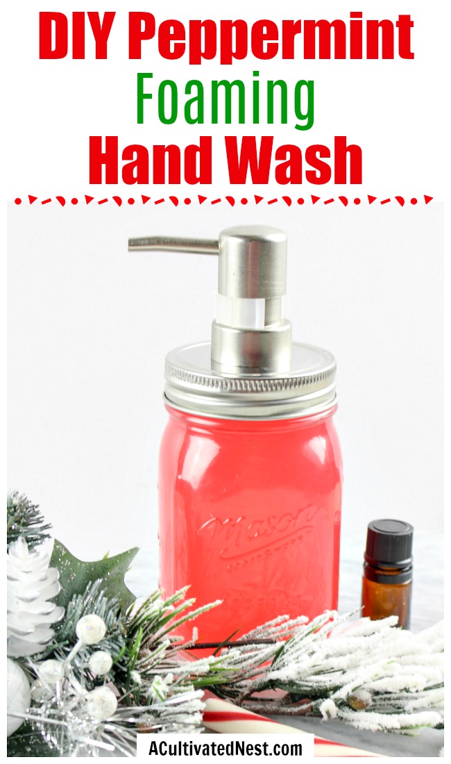 Peppermint DIY Foaming Hand Wash- For a fun and festive way to keep your hands clean, you should make this peppermint DIY foaming hand soap! It's quick to make, and all-natural! | homemade liquid soap, DIY hand soap, make your won soap, Christmas soap, frugal living, #DIY #soap #ACultivatedNest