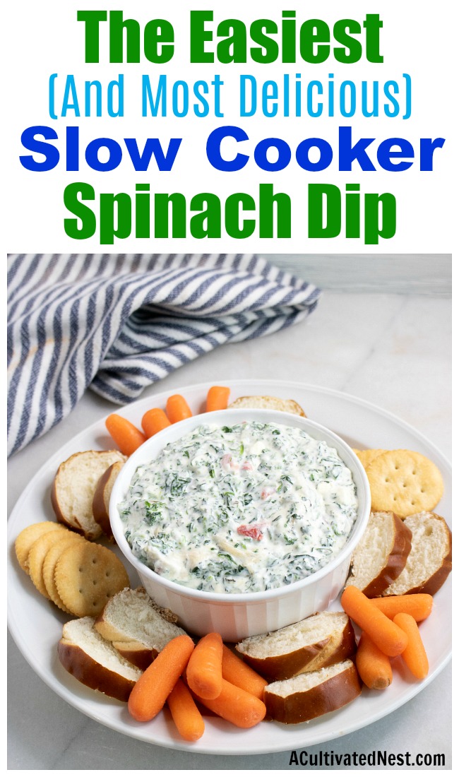 Slow Cooker Spinach Dip- If you want to make spinach dip the easy way, make it in your slow cooker! This slow cooker spinach dip only takes minutes to set up, and is so delicious! | Crock-Pot spinach dip, easy game day recipes, how to make homemade spinach dip, easy food ideas, spinach dip from scratch, #appetizer #slowCooker #ACultivatedNest