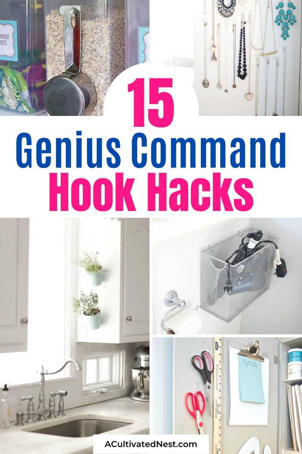 15 Mind Blowing Command Hook Hacks- Organize your home on a budget the easy way with these genius Command hook hacks! | #organizingTips #organization #homeOrganization #organize #ACultivatedNest
