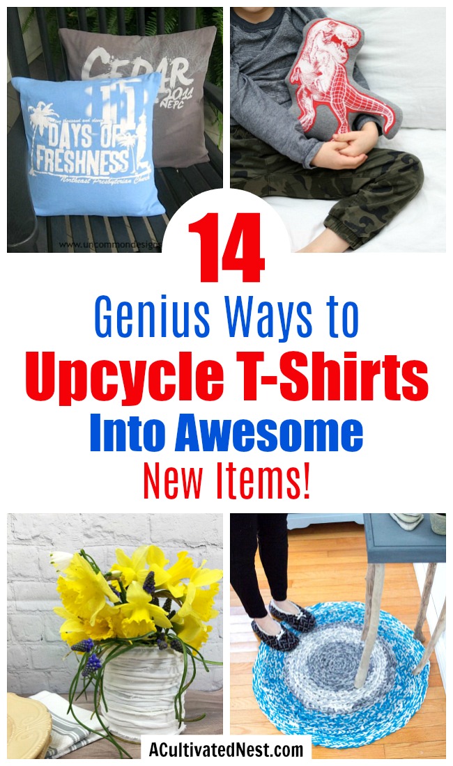 14 Genius Ways to Upcycle T-Shirts- Just because your favorite old t-shirt has some holes doesn't mean you have to throw it out! Instead, take a look at these great ways to upcycle t-shirts into fun new items! | repurpose t-shirt, t-shirt restyle, recycle t-shirt, ways to use favorite old shirts, #upcycle #diyProject #ACultivatedNest