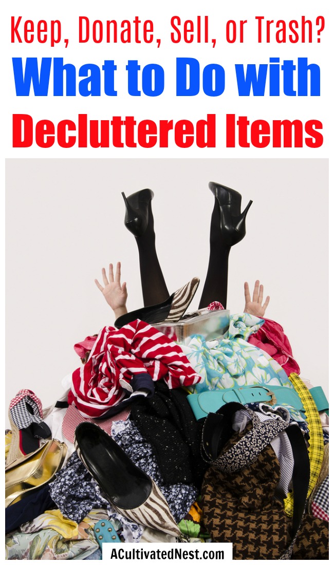 Keep, Donate, Sell, or Trash? What to Do with Decluttered Items