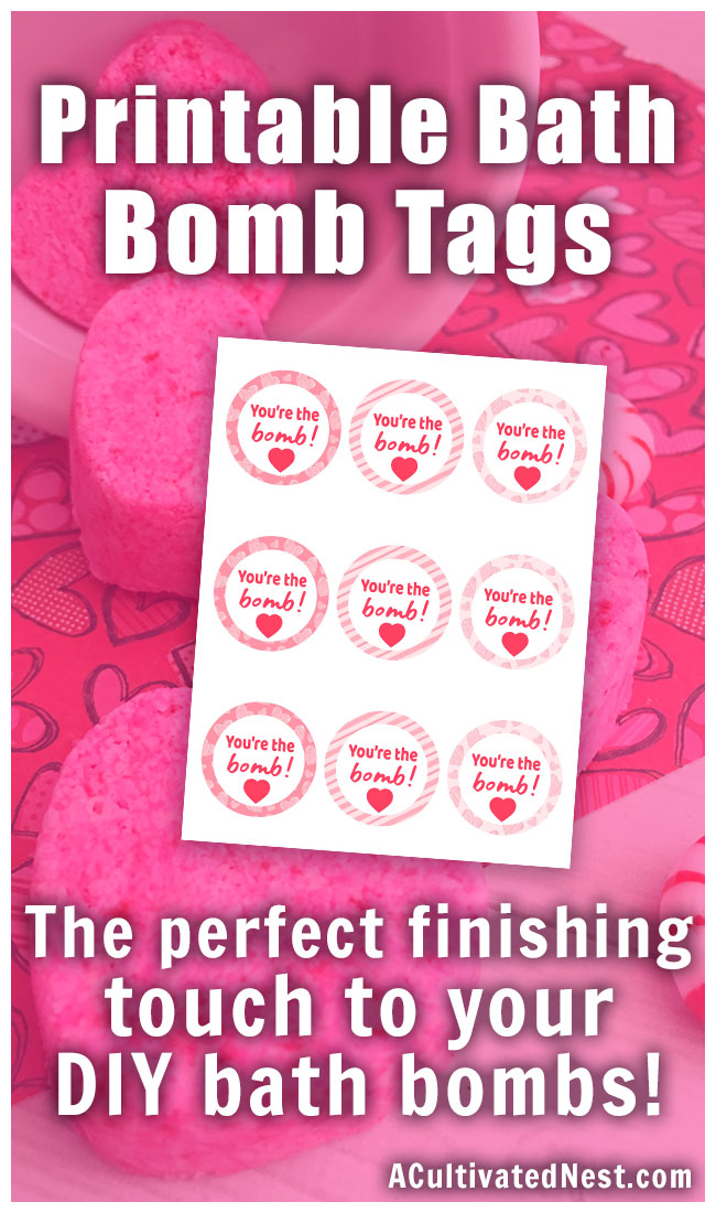 You're the Bomb: Bath Bomb Tags Printable- These printable bath bomb tags are the perfect finishing touch that your DIY bath bomb gift needs! They can also be made into labels! | bath fizzy, homemade gift, printable gift tags, Valentine's Day tags, Mother's Day tags, #diyGift #bathBomb #ACultivatedNest