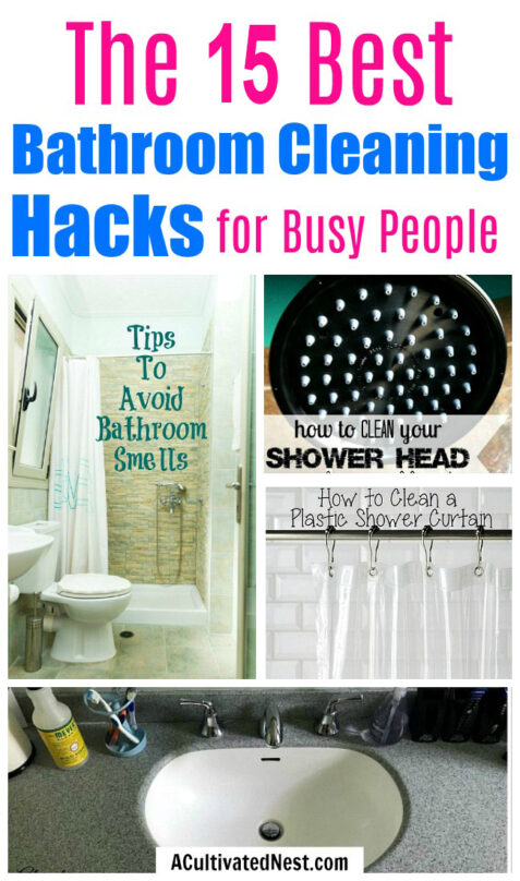 15 Bathroom Cleaning Hacks for Busy People- A Cultivated Nest