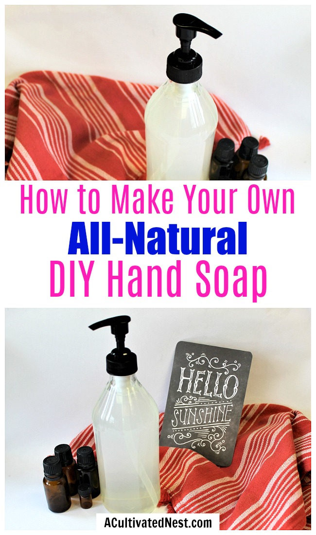 DIY Sunshine Clean All-Natural Hand Soap- You don't have to spend a lot on pricey commercial soaps to have natural hand soap for your family. Instead, just make my sunshine clean all-natural hand soap! It smells wonderful! | how to make liquid soap, soap with essential oils, #DIY #soap #homemade #ACultivatedNest