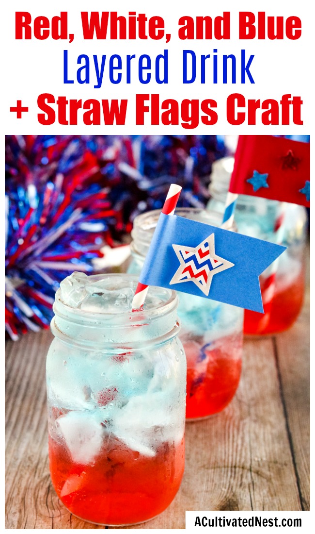 Red, White, and Blue Layered Drink + Straw Flags Craft- This red, white, and blue layered drink would be perfect at your next Memorial Day or Fourth of July party! And don't forget to make the fun matching DIY straw flags! | patriotic drink recipe, homemade drink, #FourthOfJuly #MemorialDay #drinkRecipe #ACultivatedNest