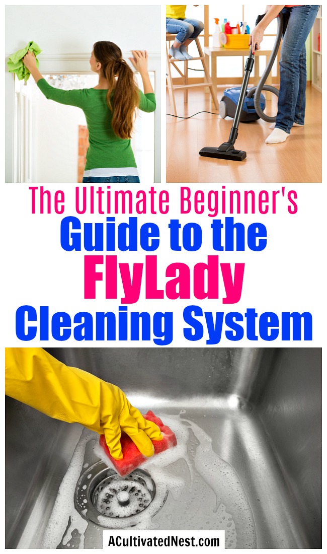 How to Get Started with the FlyLady System- Even if you're always busy you can still have a clean and organized home. You just need to learn how to do the FlyLady cleaning system! This huge beginner's guide has everything you need to know to get started with this popular cleaning method! | how to keep your home clean with kids, #cleaning #cleaningTips #flyLady #homemaking #ACultivatedNest