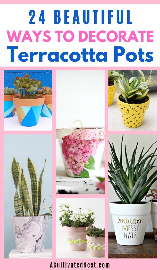 24 Beautiful Ways to Decorate Terracotta Pots- Make your flower pots pretty with inspiration from these 24 gorgeous ways to decorate terracotta pots! You have to try these DIY terracotta pot makeovers! | how to paint terra cotta pots, how to update terra-cotta pots, #DIY #terracottaPots #flowerPots #craft #ACultivatedNest