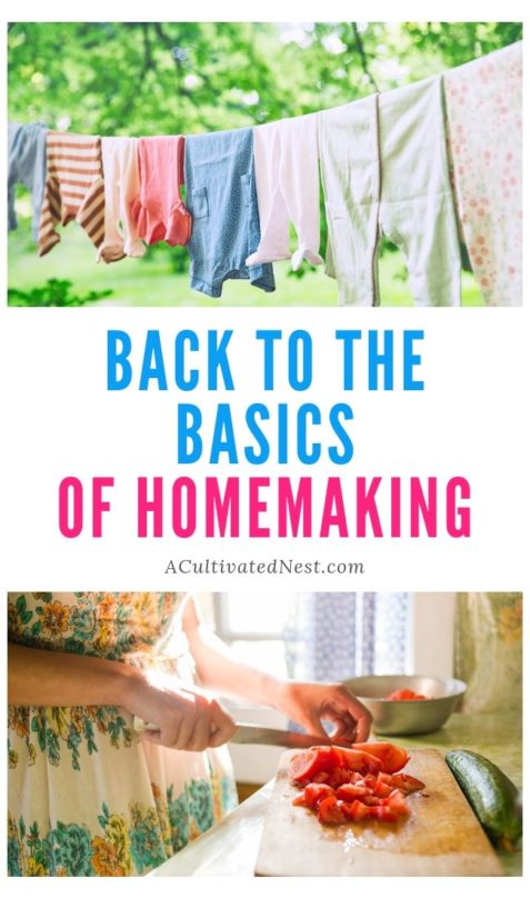 Back To The Basics Of Homemaking- A Cultivated Nest