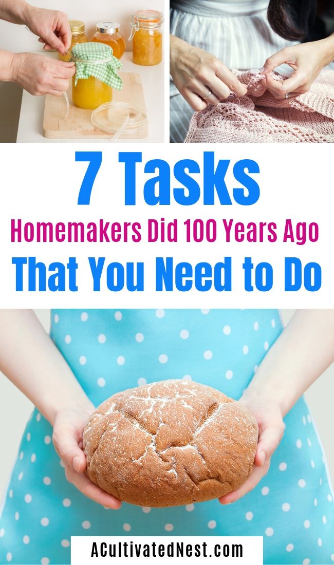 7 Tasks Homemakers Did 100 Years Ago That You Need to Do- If you want to save money, there are 7 tasks homemakers did 100 years ago that you should be doing today! They're all very easy to do, and can save you a lot of money! | old-fashioned money saving tips, money saving tips from grandma, #saveMoney #frugalLiving #moneySavingTips #ACultivatedNest