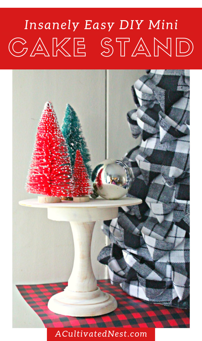 Insanely Easy DIY Mini Cake Stand- If you want a beautiful way to display your holiday decor, then you need to makes this easy DIY mini cake stand craft! It's positively lovely and can be used for all sorts of holidays and seasons. | #craft #diyProject #ChristmasDecor #holidayDecor #ACultivatedNest