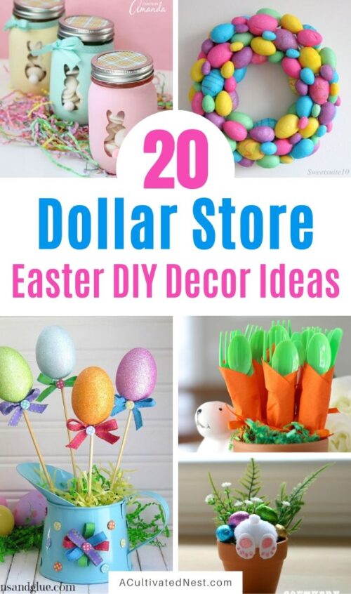 20 Dollar Store Easter DIY Decor Ideas- A Cultivated Nest