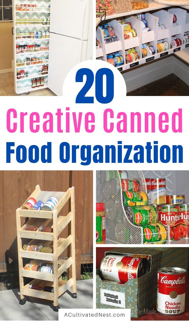 20 Creative Canned Food Organization Ideas- If you want to be able to store more canned food, or just find the cans that you have faster, then you need to try out these creative canned food organization ideas! | how to organize your pantry, organize your food stockpile, #organizingTips #foodStockpile #organize #pantryOrganization #ACultivatedNest