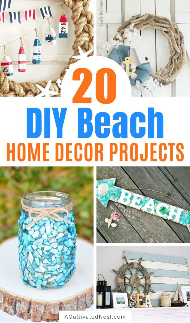 20 DIY Beach Inspired Home Decor Projects- Give your home a fun beach themed decor makeover this summer with these fun DIY beach inspired home decor projects! They're the perfect way to add a coastal vibe to your home on a budget! | Coastal DIY home decor ideas, DIY projects, nautical home decor, beach cottage, easy crafts, #DIY #coastalDecor #homeDecor #crafts #ACultivatedNest