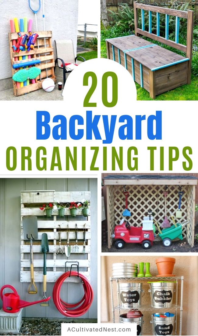 20 Creative Backyard Organizing Ideas- Tired of having a messy backyard? Get everything in order with these creative backyard organizing ideas! These storage tips and hacks will help you get your yard neat and tidy! | #organizingTips #organize #organization #backyard #ACultivatedNest