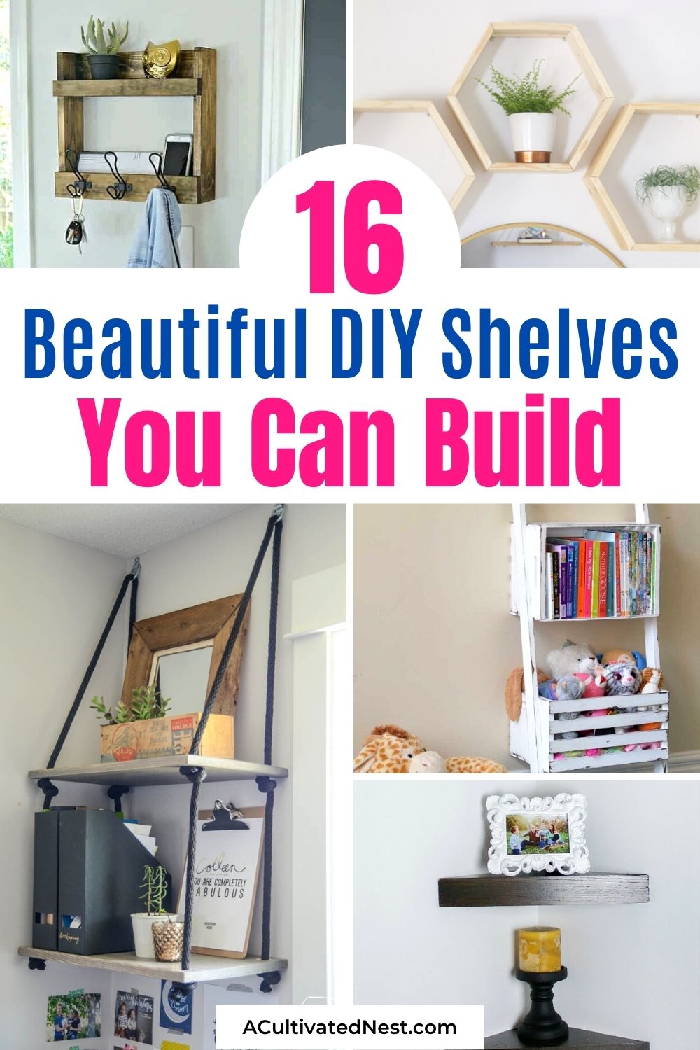 16 DIY Shelves to Get You Organized- You can get your home organized in a stylish and frugal way with these beautiful DIY shelves! | #homeOrganization #organizing #diyProjects #DIY #ACultivatedNest