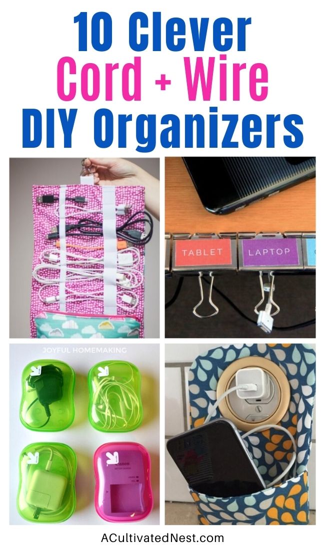 10 Clever Ways to Organize Cords and Wires- A Cultivated Nest