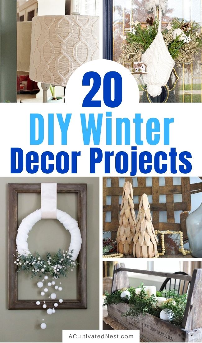 20 DIY Winter Décor Projects to Brighten Your Home- A fun and frugal way to decorate your home for winter after Christmas is with these 20 DIY winter décor projects! They'll make your home look lovely! | #winterDecor #winterDecorating #diyProject #diyDecor #ACultivatedNest