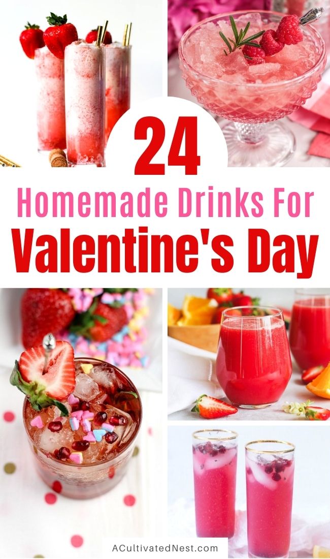 24 Delicious Valentine's Day Drinks- If you want to make your Valentine's Day meal even more special, you have to try these tasty homemade Valentine's Day drinks! | #drinkRecipes #Valentines #ValentinesDayRecipes #homemadeDrinks #ACultivatedNest