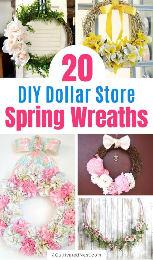 20 Beautiful Dollar Store DIY Spring Wreaths- A Cultivated Nest