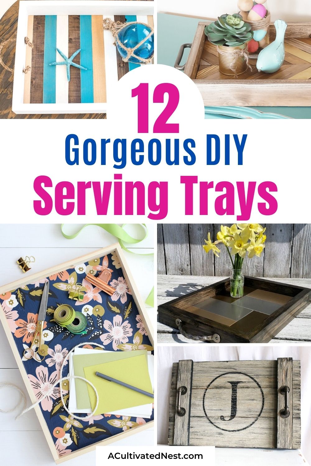 12 Charming DIY Serving Trays- If you want to add style to your space on a budget, then grab the craft supplies and get busy making these 12 charming DIY serving trays. | #diyDecor #craft #DIYs #diyProject #ACultivatedNest