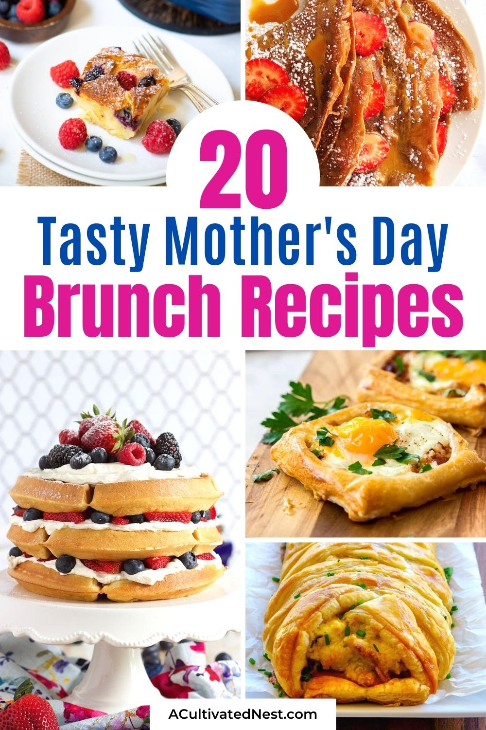 20 Delicious Mother's Day Brunch Recipes- Make Mom feel loved this Mother's Day with these 20 delicious Mother's Day brunch recipes! They are so easy to make, too! | #brunchRecipes #mothersDay #brunch #breakfastRecipes #ACultivatedNest