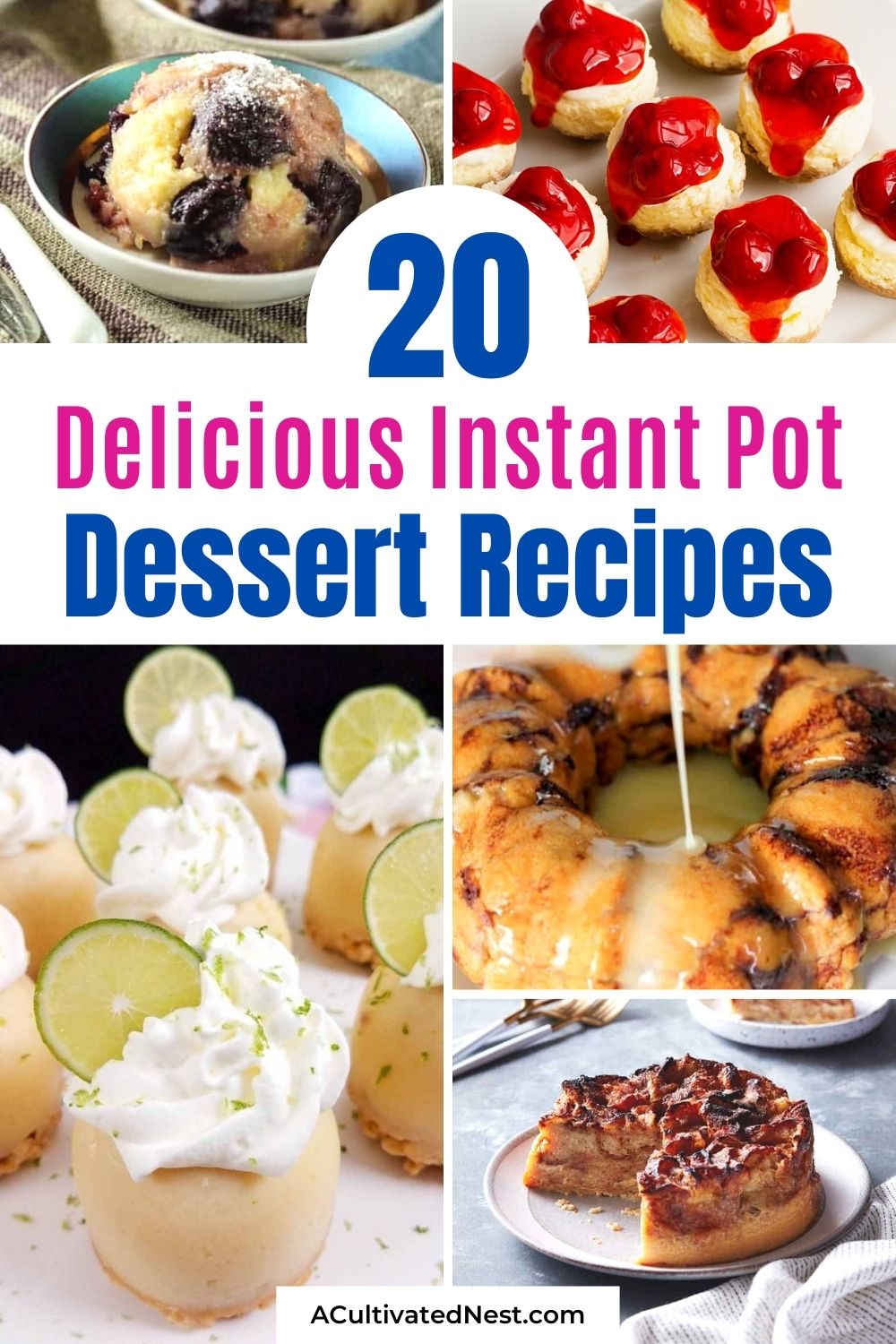 20 Instant Pot Dessert Recipes- These delicious Instant Pot dessert recipes are perfect for gatherings, or just for afternoon snacks! And not only are they super tasty, but they're very easy to make, too! | pressure cooker desserts, #desserts #dessertRecipe #instantPotRecipes #pressureCookerRecipes #ACultivatedNest