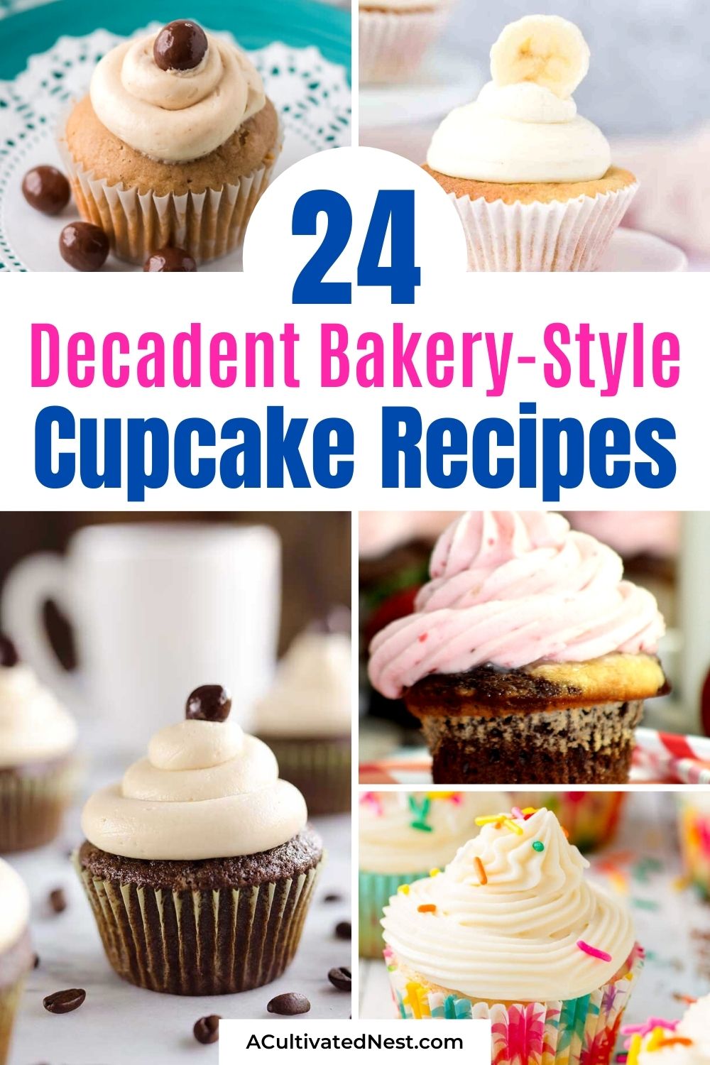 24 Delicious Cupcake Recipes- For some delicious bakery-style cupcakes at home, check out these delicious cupcake recipes! There are so many tasty flavors to choose from, and they're so easy to make! | #cupcakes #bakingRecipes #dessert #dessertRecipes #ACultivatedNest