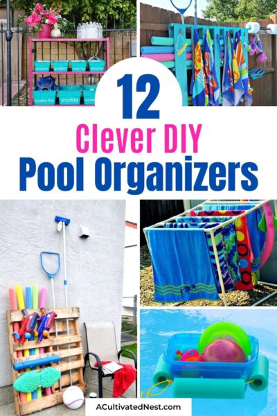 12 Clever DIY Pool Organizers- Pool Toy Organization- A Cultivated Nest