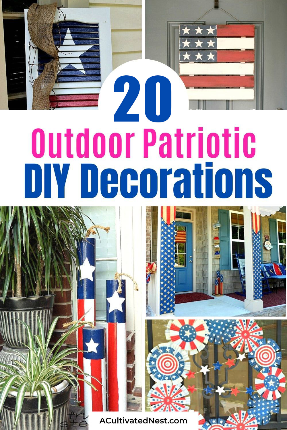 20 Cute DIY Patriotic Outdoor Decorations- Make your yard or front porch extra festive this year with these DIY patriotic outdoor decorations! They're perfect for Memorial Day or the Fourth of July! | Fourth of July decorations, Memorial Day decorations, flag themed décor #FourthOfJuly #MemorialDay #diyProjects #patrioticDIY #ACultivatedNest