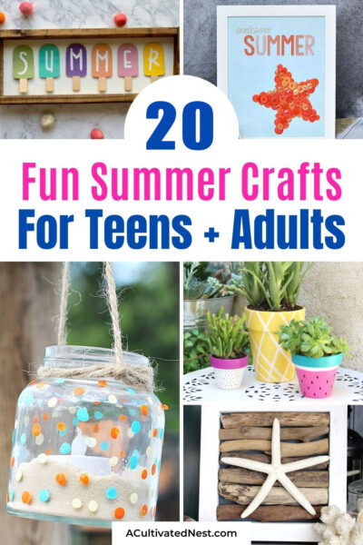 20 Fun Summer Crafts for Teens and Adults- A Cultivated Nest